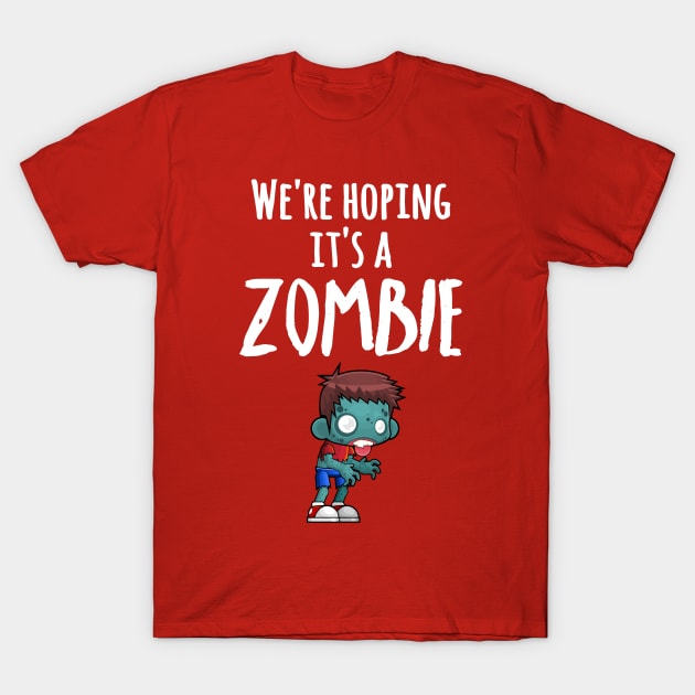 We're Hoping It's A Zombie Boy Maternity T-Shirt by dgray95